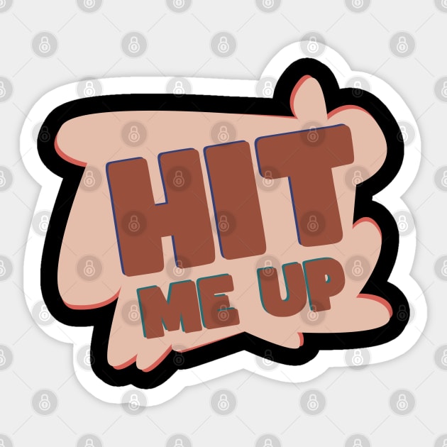 Hit me Up \\ Trend Sticker by Nana On Here